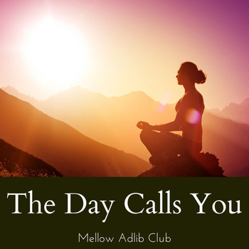Mellow Adlib Club - The Day Calls You