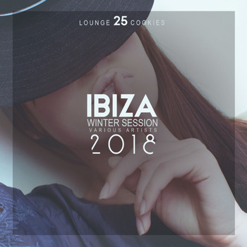 Various Artists - Ibiza Winter Session 2018 (25 Lounge Cookies)