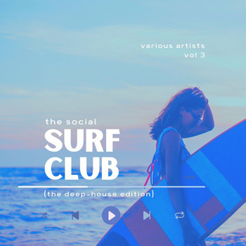 Various Artists - The Social Surf Club (The Deep-House Edition), Vol. 3