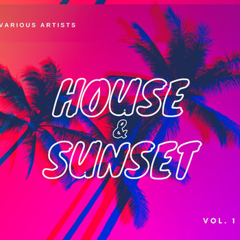 Various Artists - House & Sunset, Vol. 1