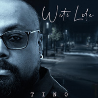 Tino - Wati Lele