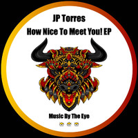 JP Torres - How Nice To Meet You! EP