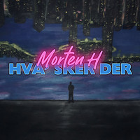 Morten H - Hva´ Sker Der (Explicit)