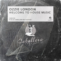 Ozzie London - Welcome to House Music