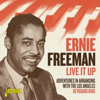 Ernie Freeman - Live It Up! - Adventures in Arranging with the Los Angeles Keyboard King