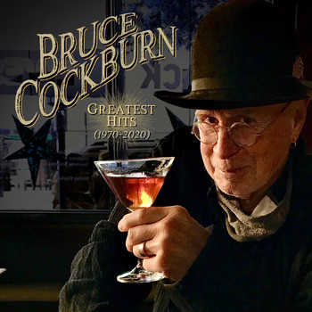 Bruce Cockburn - Greatest Hits (1970-2020)