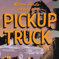 River Gods - Pickup Truck