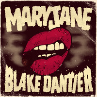 Blake Dantier - Mary Jane