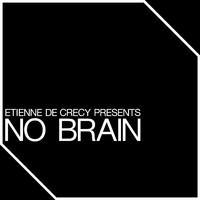 Etienne De Crécy - No Brain EP1