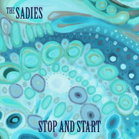 The Sadies - Stop and Start