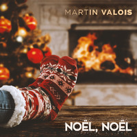 Martin Valois - Noël, Noël (Single)