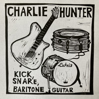 Charlie Hunter - Kick, Snare, Baritone Guitar