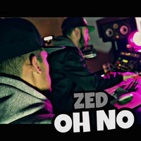 Zed - Oh No