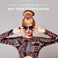 Lucy Rush - Hart gedehnt beim Yoga mit dem Stiefvater (Explicit)