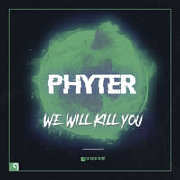 Phyter - We Will Kill You