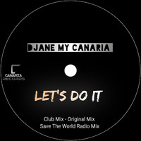 Djane My Canaria - Let's Do It (Save the World)