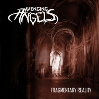 Avenging Angels - Fragmentary Reality