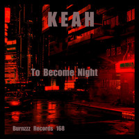 Keah - To Become Night