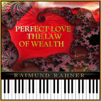 Raimund Rahner - Perfect Love the Law of Wealth (432Hz)