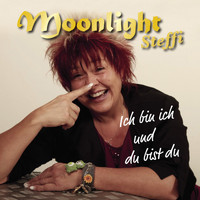 Moonlight Steffi - Ich bin ich und du bist du
