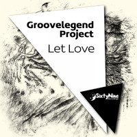 Groovelegend Project - Let Love