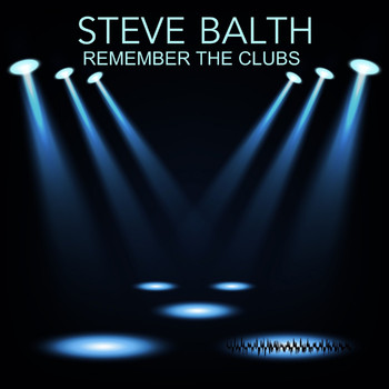 Steve Balth - Remember the Clubs