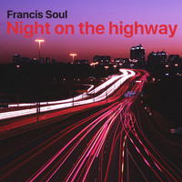 Francis Soul - Night on the Highway