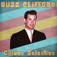 Buzz Clifford - Golden Selection (Remastered)