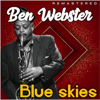 Ben Webster - Blue Skies (Remastered)