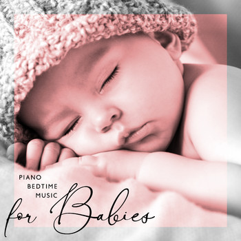 Relaxing Piano Music Consort - Piano Bedtime Music for Babies