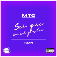 Tzxn - Mtg - Sei Que Você Gosta (Explicit)