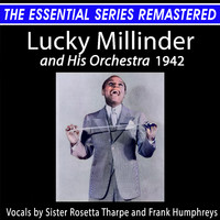 Lucky Millinder And His Orchestra - Lucky Millinder and His Orchestra the Essential Series