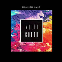 Magnetic Rust - Multicolor