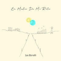 Leo Borrelli - En Medio de Mi Ruta