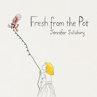 Jennifer Salisbury - Fresh from the Pot