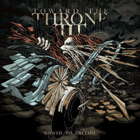 Toward The Throne - Vowed to Decline