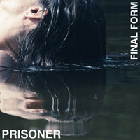 Final Form - Prisoner