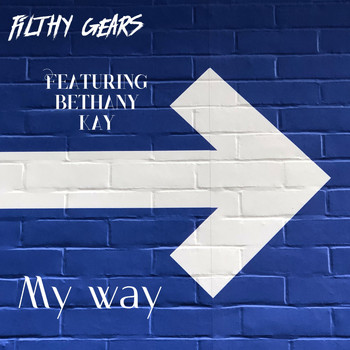 Filthy Gears - My Way