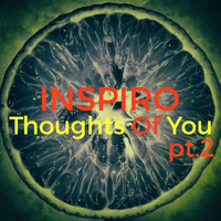 Inspiro - Thoughts of You, Pt. 2 (Extended Mix)