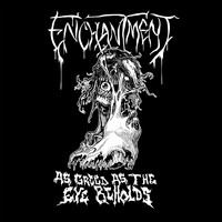 Enchantment - As Greed as the Eye Beholds