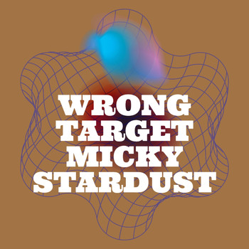 Micky Stardust - Wrong Target
