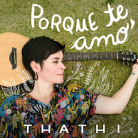 Thathi - Porque Te Amo