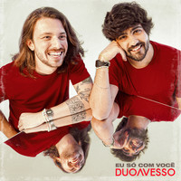 Duo Avesso - Eu Só Com Você