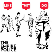 The Empire Police - Like They Do
