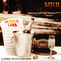 Lord Kitchener - Ah Have It Cork