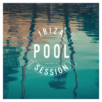 Various Artists - Ibiza Pool Session, Vol. 6 (Explicit)