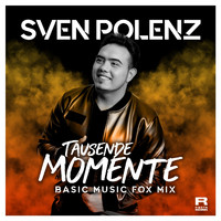 Sven Polenz - Tausende Momente (Basic Music Fox Mix)