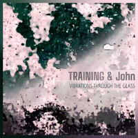 TRAINING & John Dieterich - Vibrations through the Glass (Işıl's Desk, Vienna)