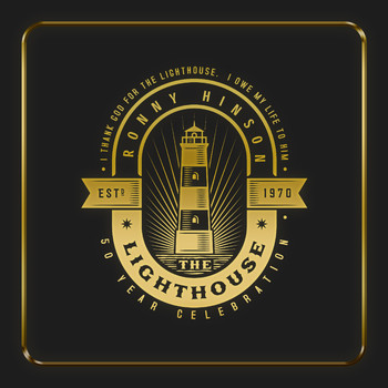 Ronny Hinson - The Lighthouse (50 Year Celebration)