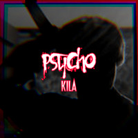 Kila - Psycho